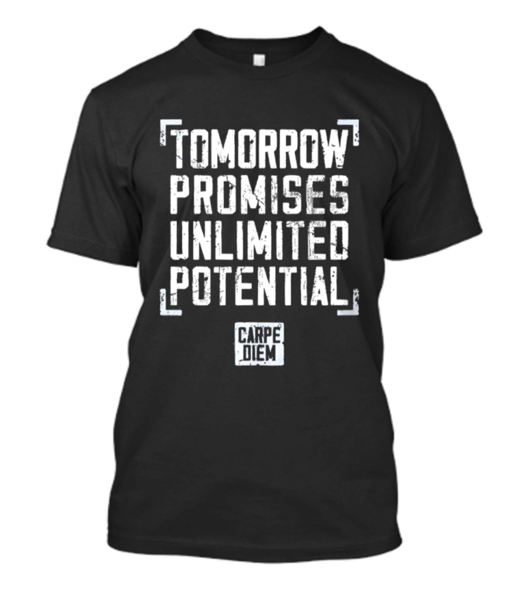 Tomorrow Promises Unlimited Potential Carpe Diem T-Shirt