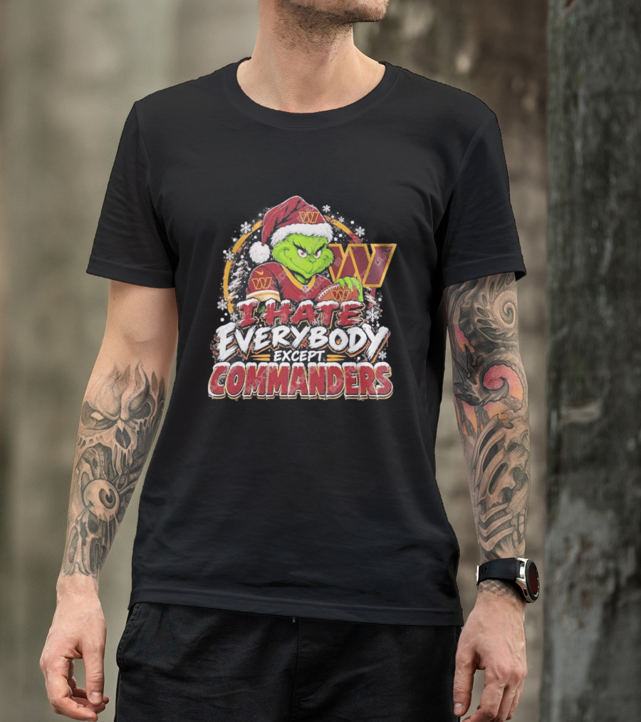 Washington Commanders Grinch I Hate Everybody Except Commanders Fans Christmas Holiday T-Shirt