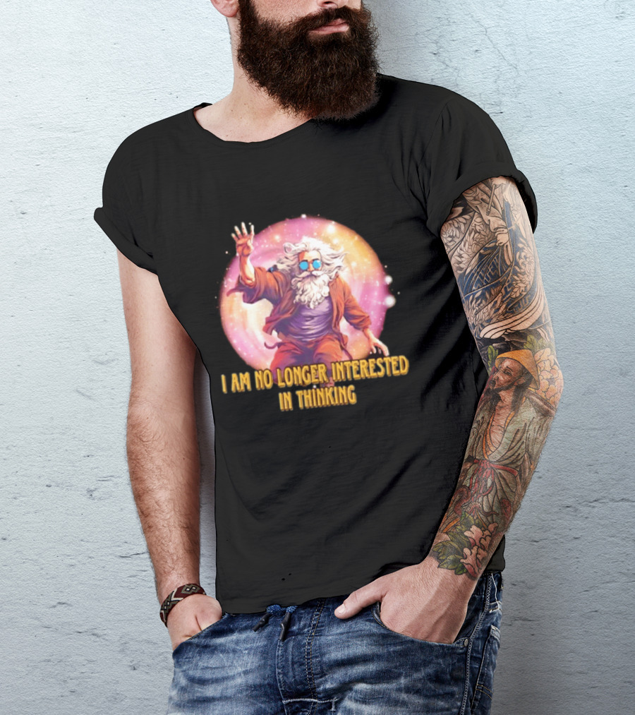I Am No Longer Interested In Thinking Wizard With Sunglasses And Cosmic Aura T-Shirt