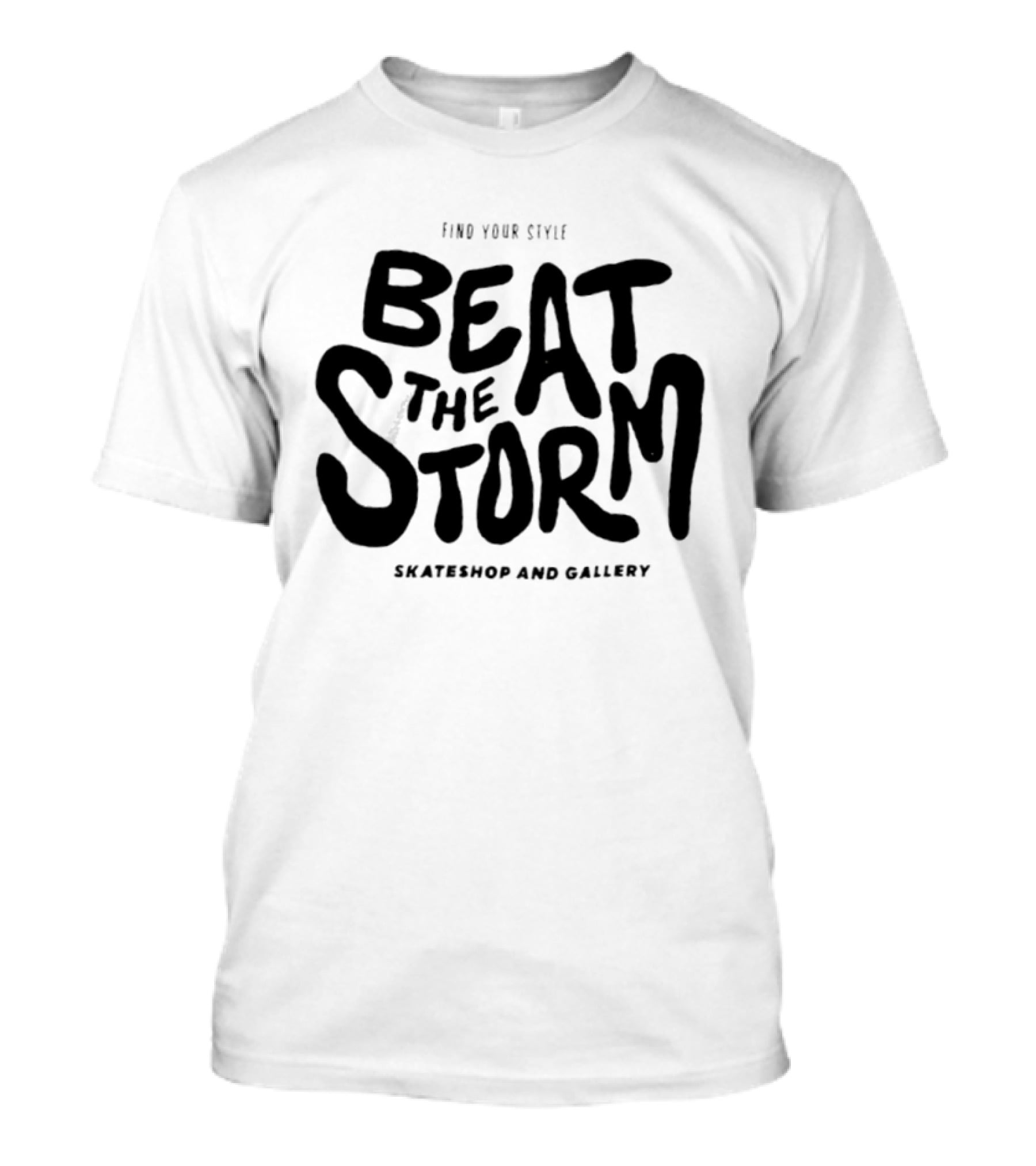 Find Your Style Beat The Storm Skateshop And Gallery T-Shirt
