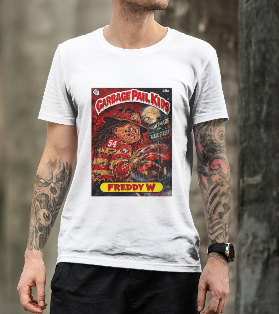 Garbage Pail Kids Freddy W Nightmare On Tackle Street San Francisco 49ers 54 T-Shirt