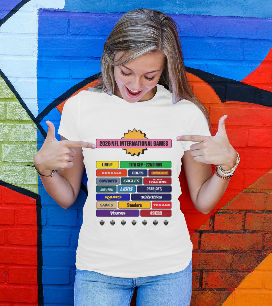2026 NFL International Games Lineup September 11th To November 22nd Team Matchups T-Shirt