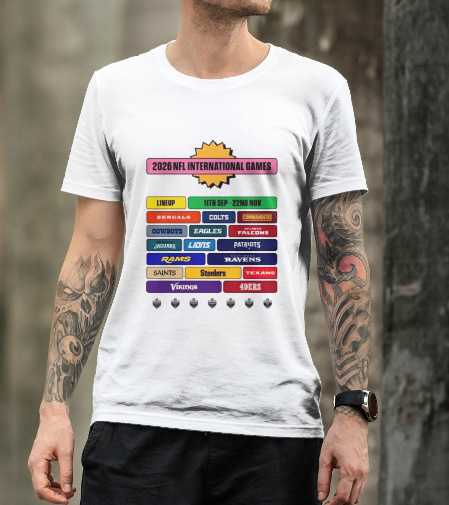 2026 NFL International Games Lineup September 11th To November 22nd Team Matchups T-Shirt