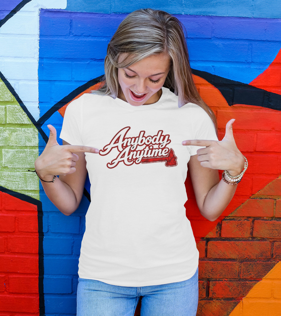 Anybody Anytime MLB Atlanta Braves Baseball T-Shirt