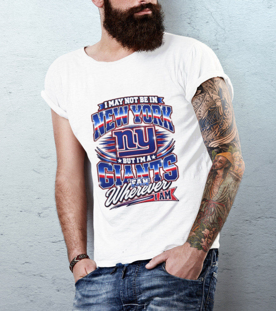 New York Giants Fan Wherever I Am Football T-Shirt