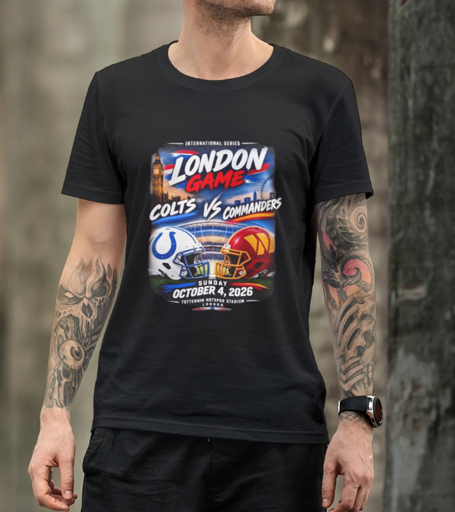 International Series London Game Colts Vs Commanders October 4 2026 Tottenham Hotspur Stadium T-Shirt