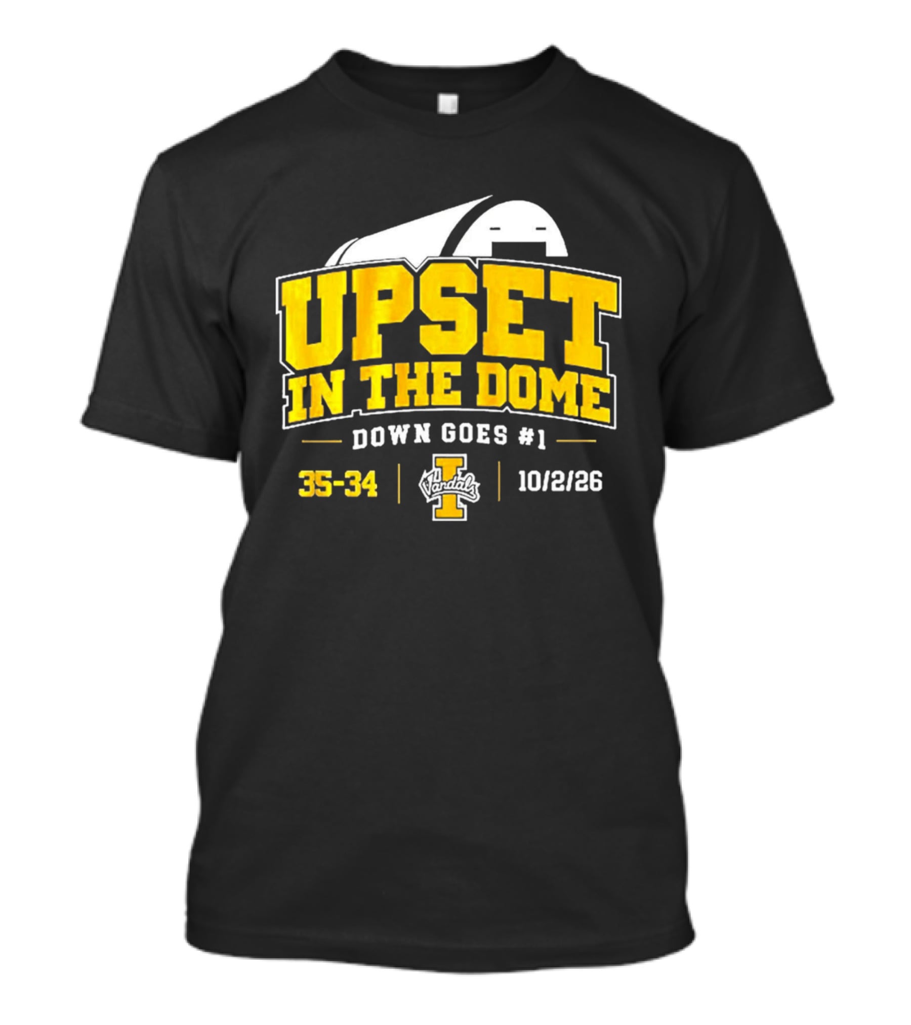 Upset In The Dome Down Goes 1 Idaho Vandals 35 34 10/2/26 T-Shirt