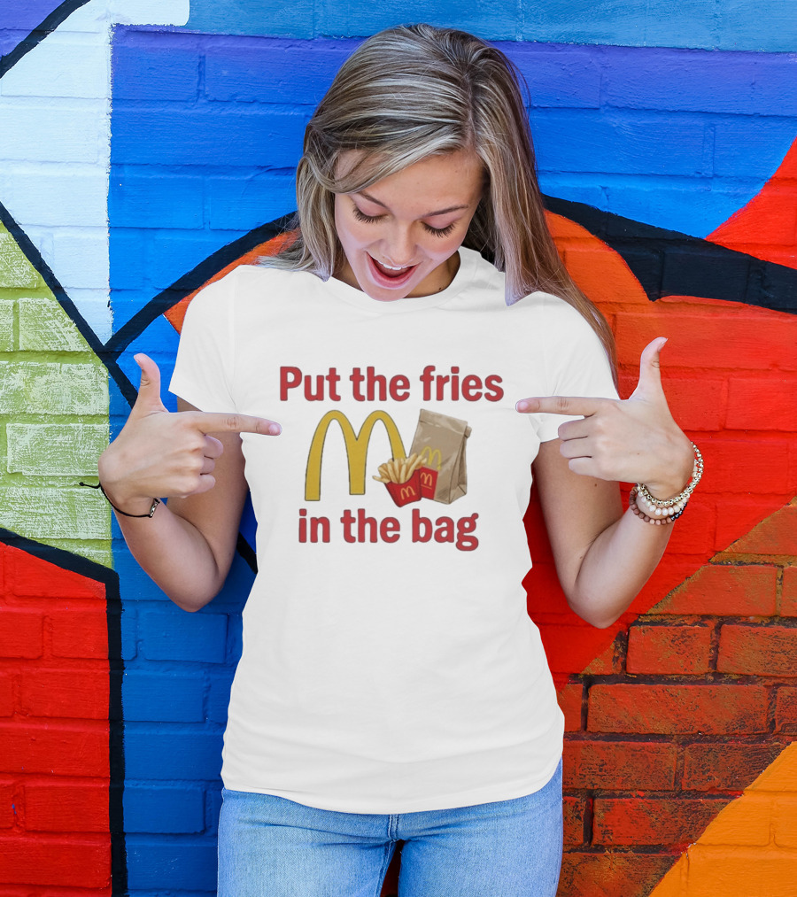 Put The Fries In The Bag McDonald's Iconic Golden Arches With French Fries And Bag T-Shirt