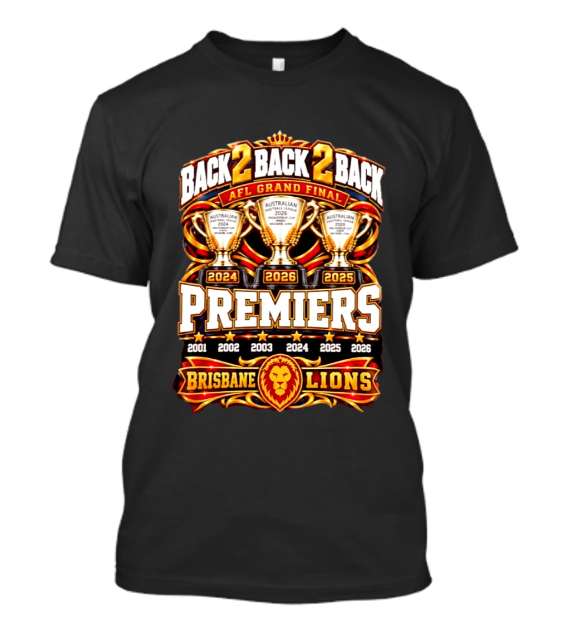 Back 2 Back 2 Back AFL Grand Final 2026 Brisbane Lions Premiers 2024 2025 2026 T-Shirt