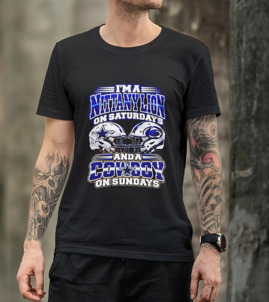I'm A Nittany Lion On Saturdays And A Cowboy On Sundays Football Helmets 2026 T-Shirt
