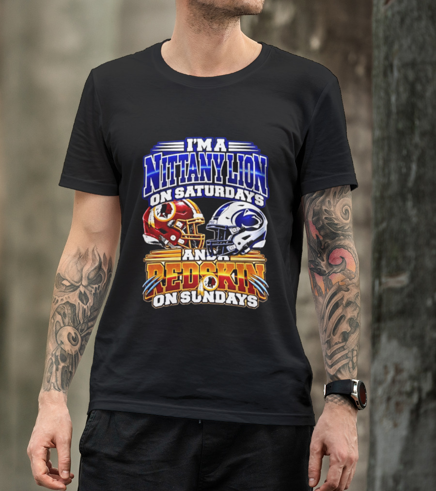 I'm A Nittany Lion On Saturdays And A Redskins On Sundays Football 2026 T-Shirt