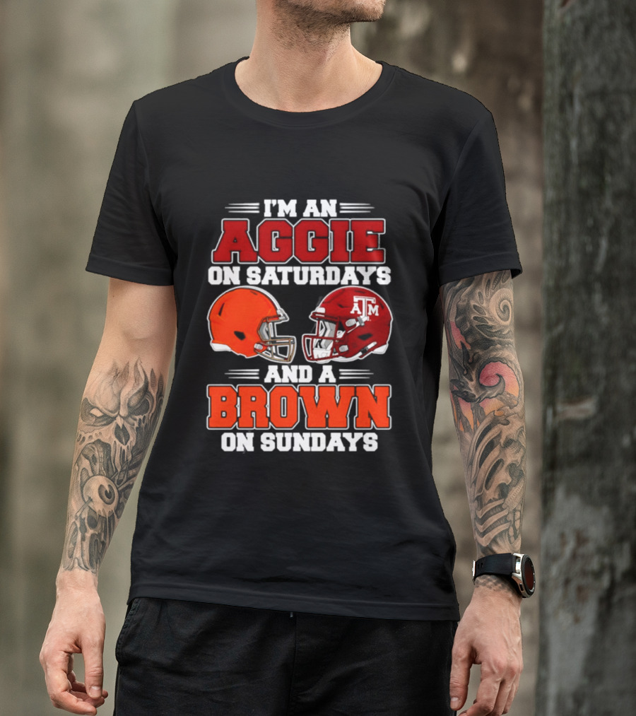 Texas A&M Aggie On Saturdays Cleveland Browns On Sundays Fan Gear T-Shirt