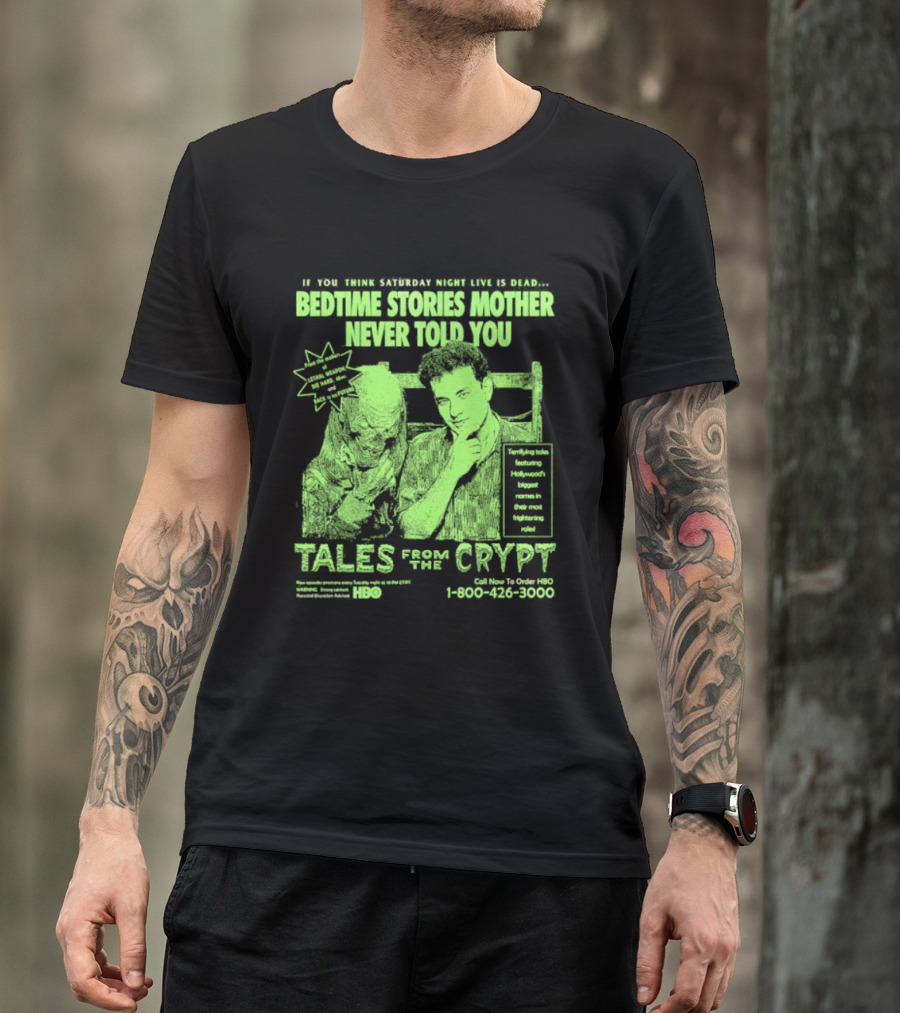 Tales From The Crypt Bedtime Stories Mother Never Told You If You Think Saturday Night Live Is Dead T-Shirt