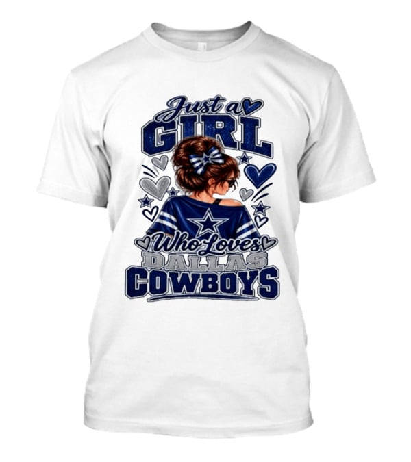 Just A Girl Who Loves Dallas Cowboys Fan Art Style Hearts And Stars T-Shirt