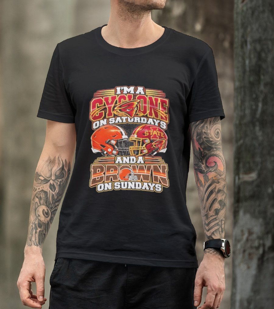 I'm A Cyclone On Saturdays Iowa State And A Cleveland Brown On Sundays Helmet Football Fans T-Shirt