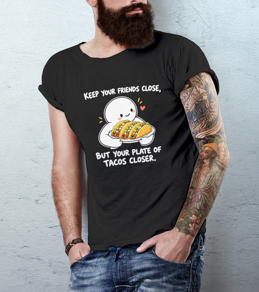 Keep Your Friends Close Cute Ghost Hugging Tacos Closer T-Shirt