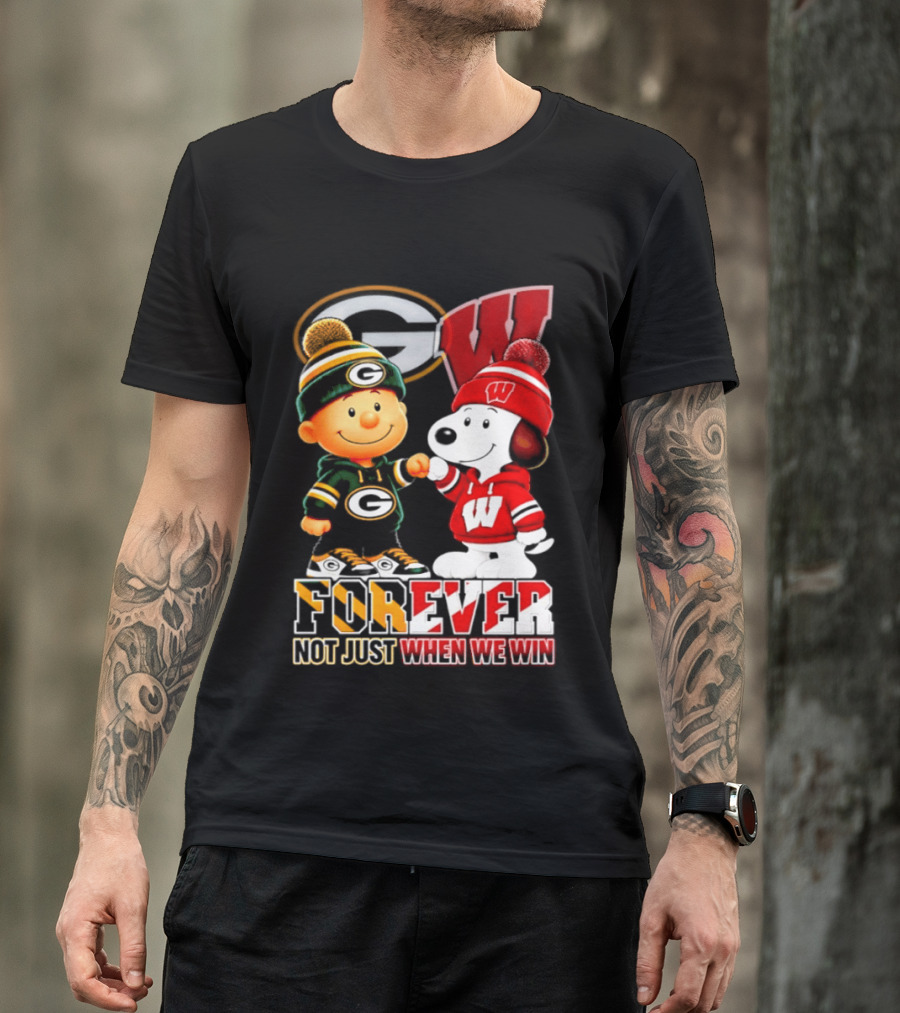 Peanuts Green Bay Packers Wisconsin Badgers Forever Not Just When We Win T-Shirt
