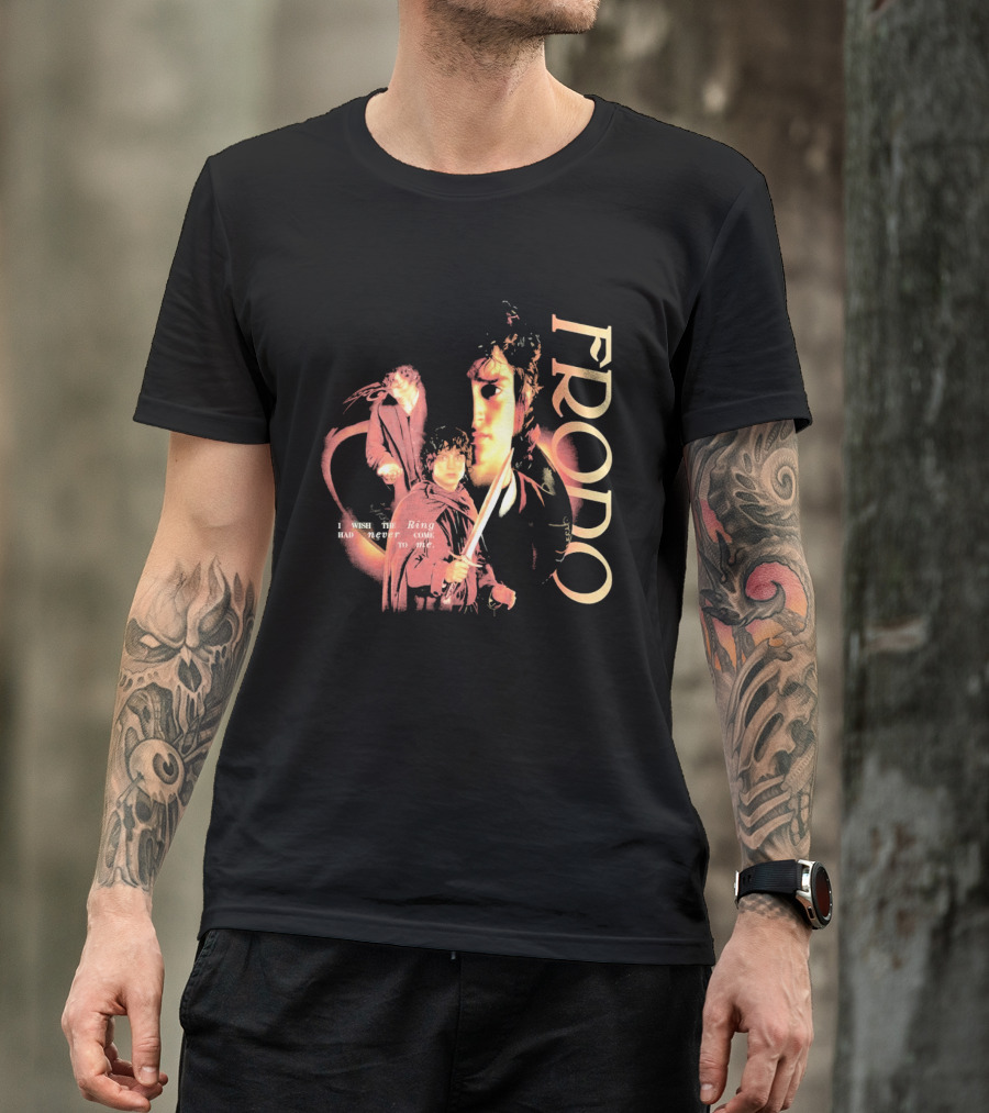 Frodo The Lord Of The Rings Quote Had Never Come To Me T-Shirt
