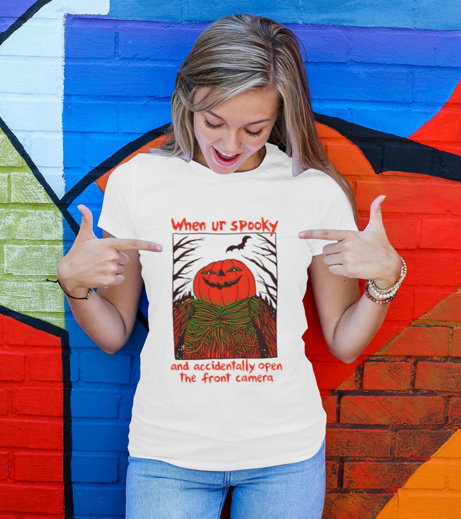 When Ur Spooky Pumpkin Head And Accidentally Open The Front Camera Halloween Humor T-Shirt