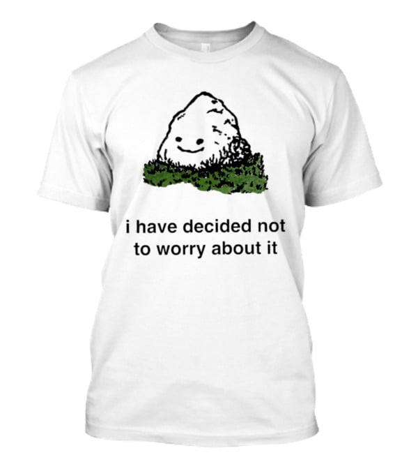 I Have Decided Not To Worry About It Rock Smiley Face In Bushes T-Shirt