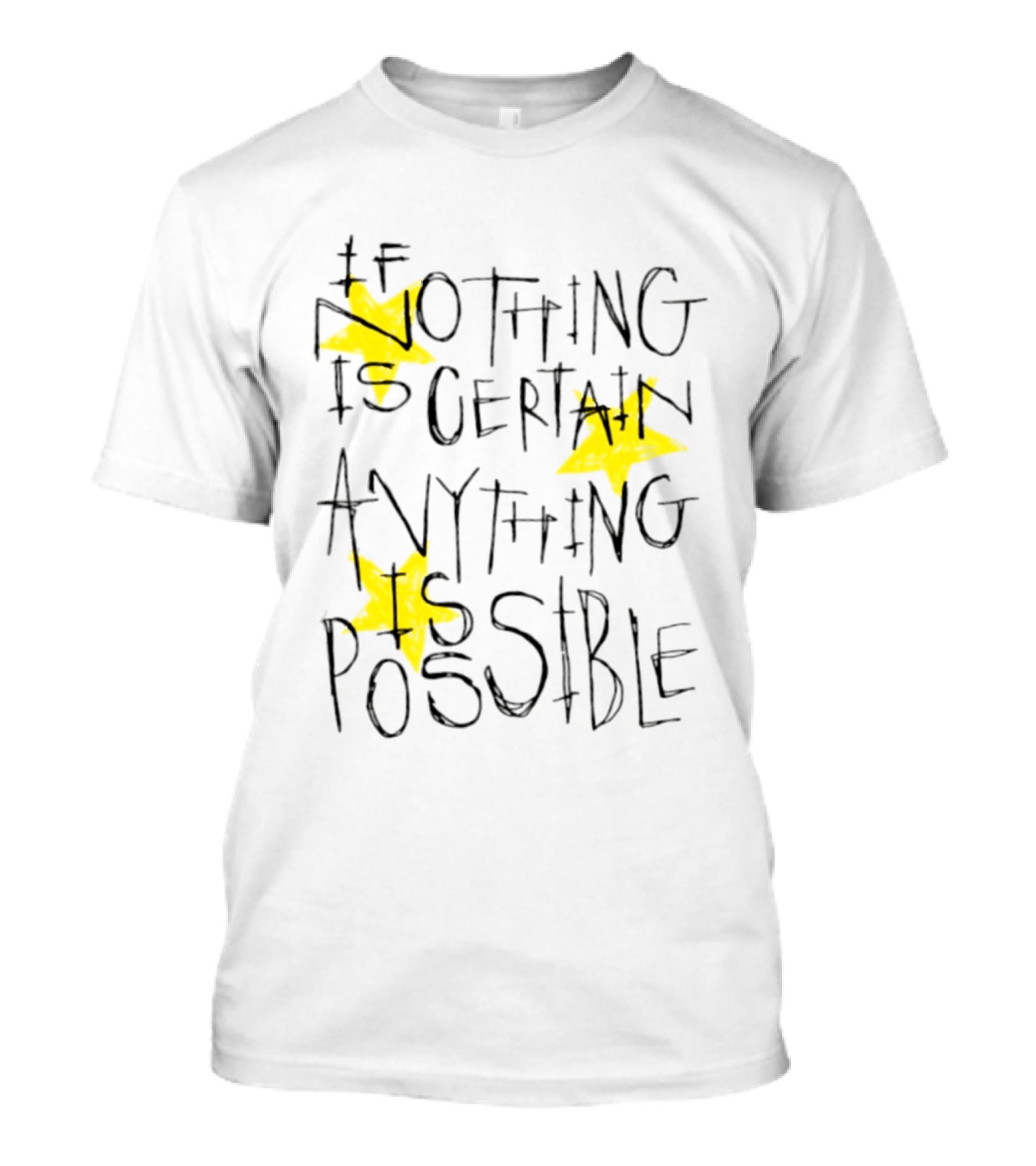 If Nothing Is Certain Anything Is Possible Motivational Stars T-Shirt