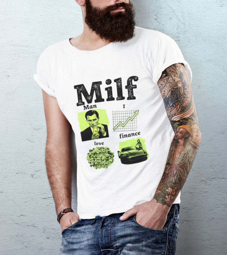 Milf Man I Love Finance Money Investing Graph Dollar Car T-Shirt