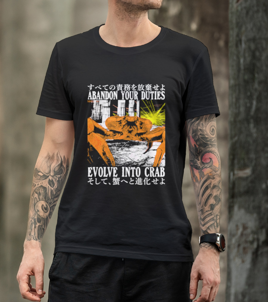 Abandon Your Duties Evolve Into Crab Carcinization T-Shirt