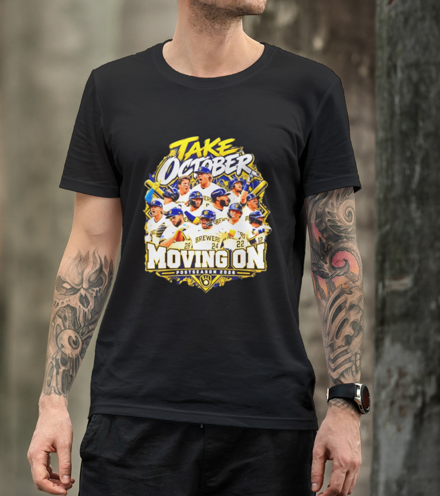 Milwaukee Brewers Take October Moving On Postseason 2026 T-Shirt