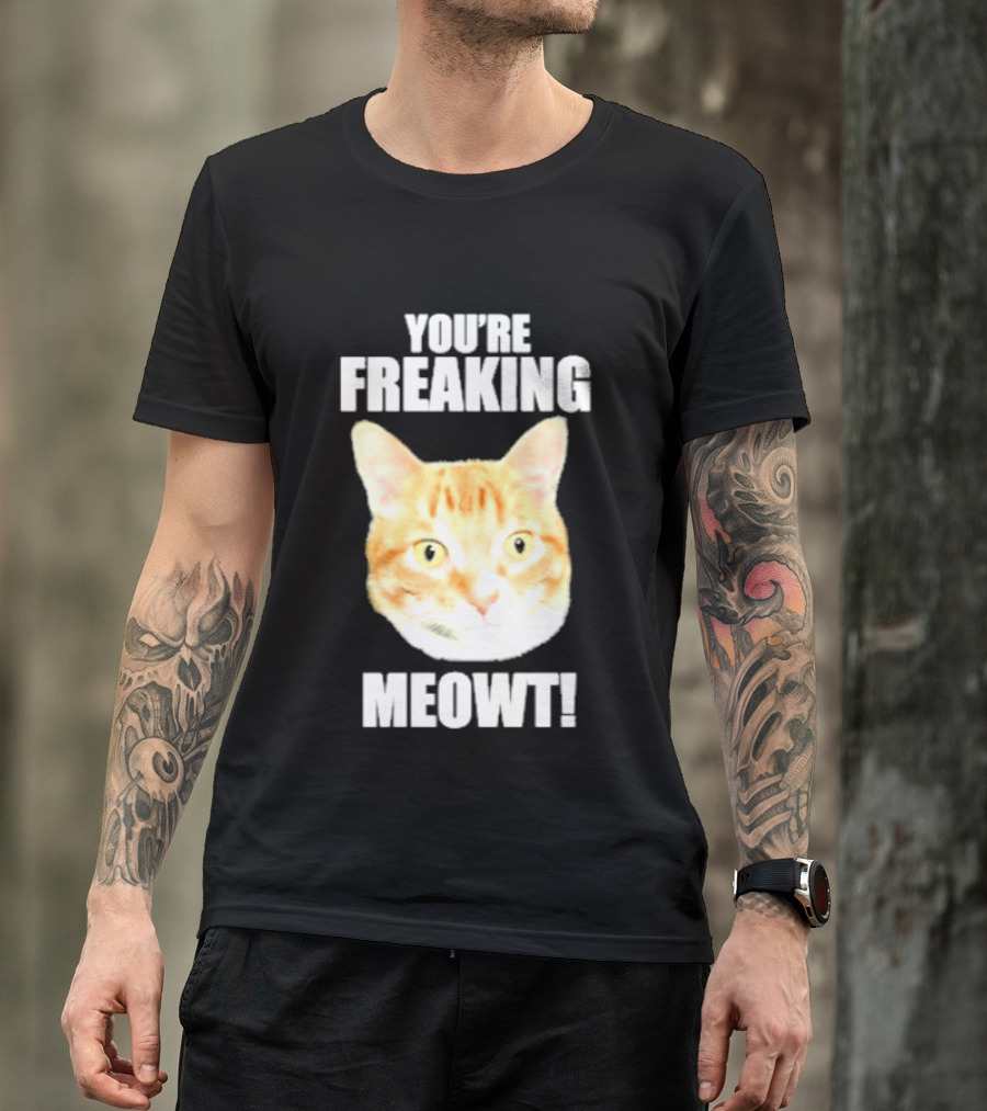 You're Freaking Meowt Orange Cat Face Comic Phrase T-Shirt