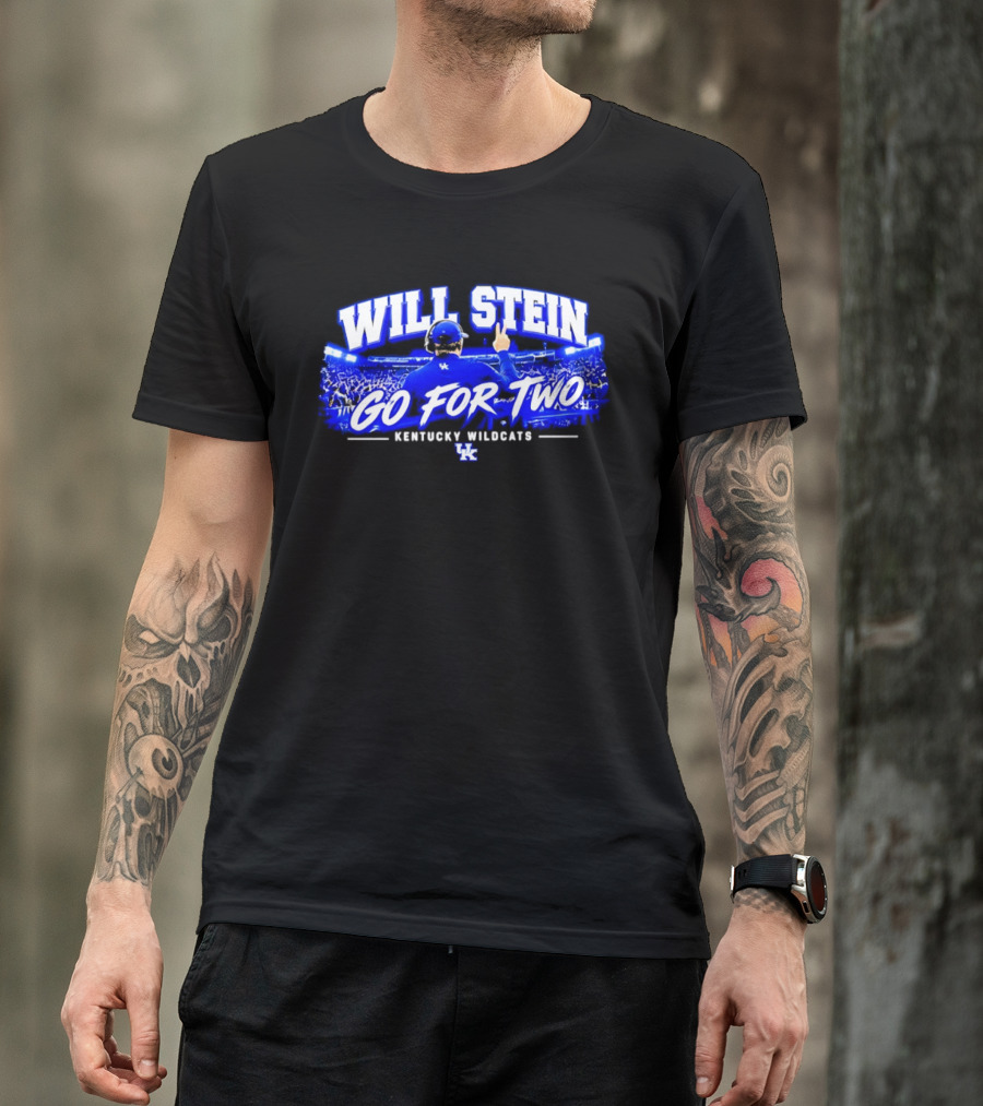 Will Stein Go For Two Kentucky Wildcats UK T-Shirt