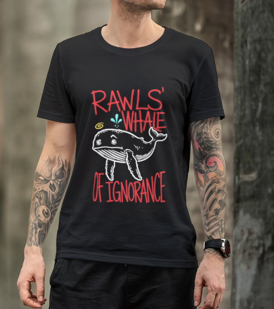 Rawls' Whale Of Ignorance Philosophy Political Theory Concept T-Shirt