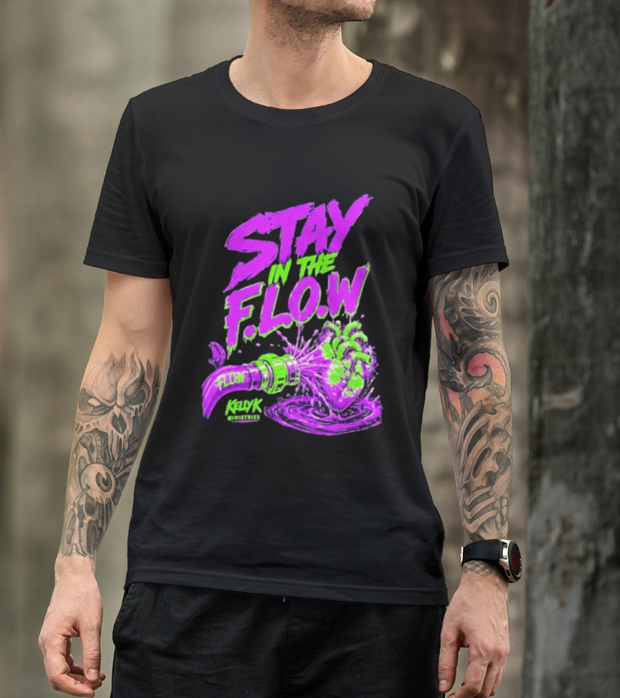 Stay In The F.L.O.W KellyK Ministries Motivational T-Shirt