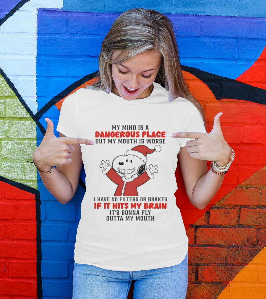 My Mind Is A Dangerous Place But My Mouth Is Worse Snoopy Santa No Filters No Brakes Christmas T-Shirt