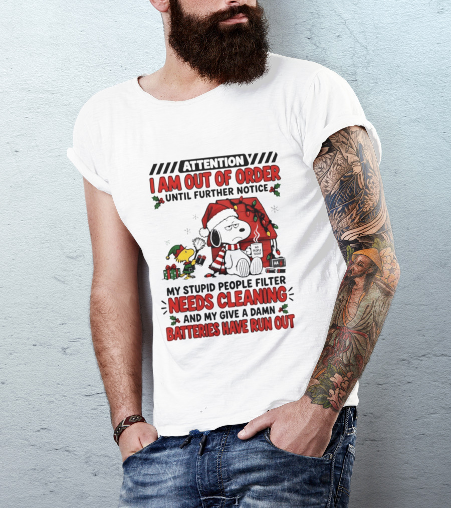 Attention Snoopy I Am Out Of Order My Stupid People Filter Needs Cleaning Batteries Have Run Out T-Shirt