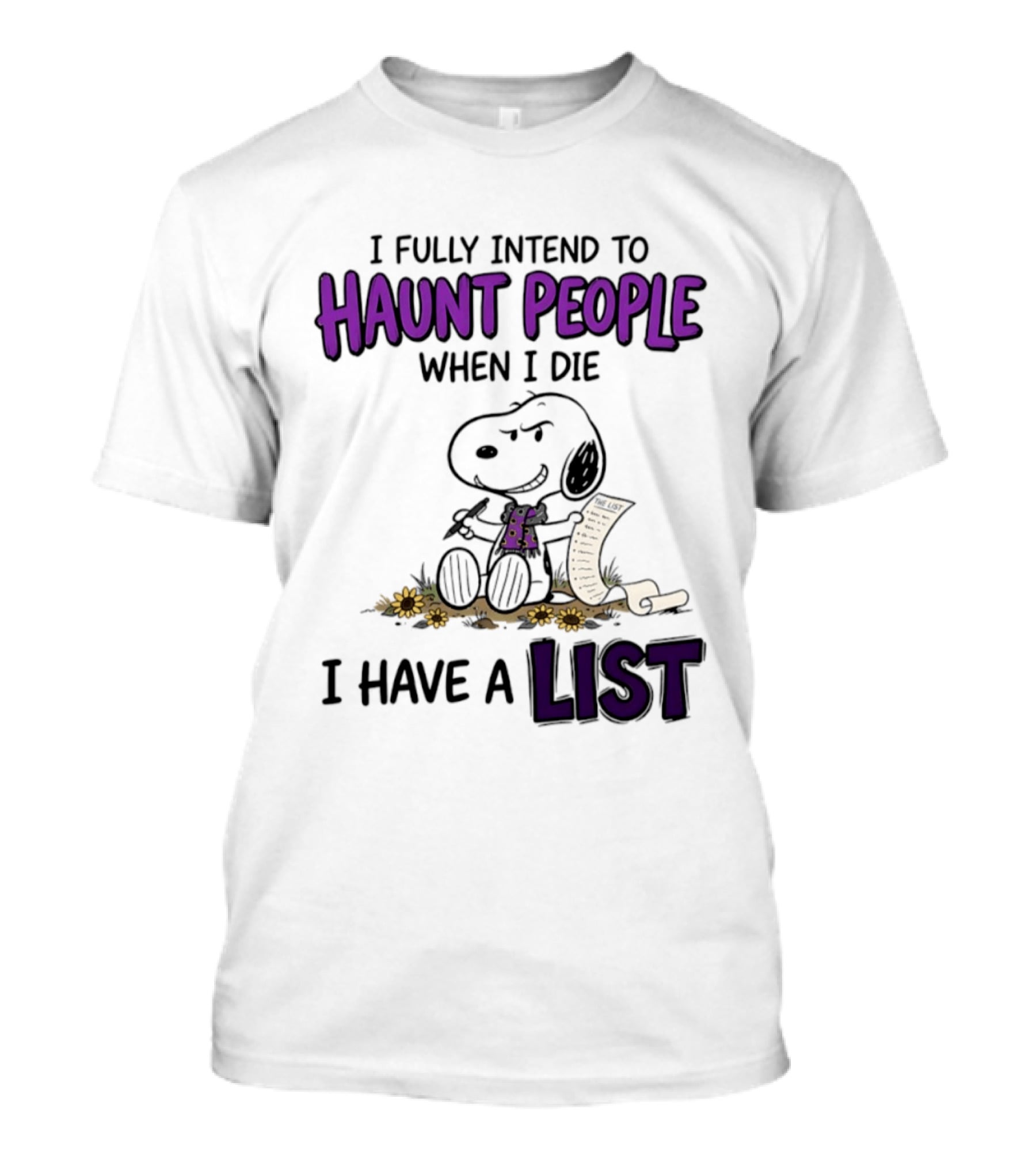 Snoopy I Fully Intend To Haunt People When I Die I Have A List T-Shirt