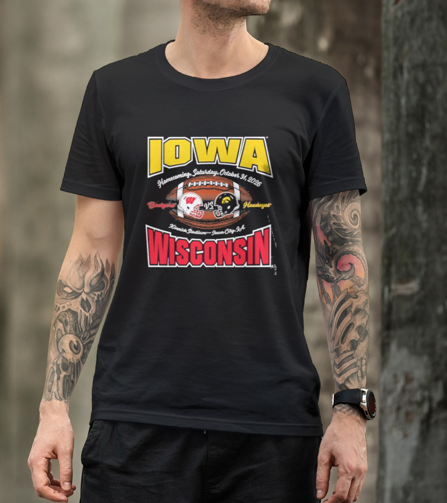 Iowa Hawkeyes Vs Wisconsin Badgers 2026 Homecoming Football Game Kinnick Stadium October 31 Iowa City T-Shirt