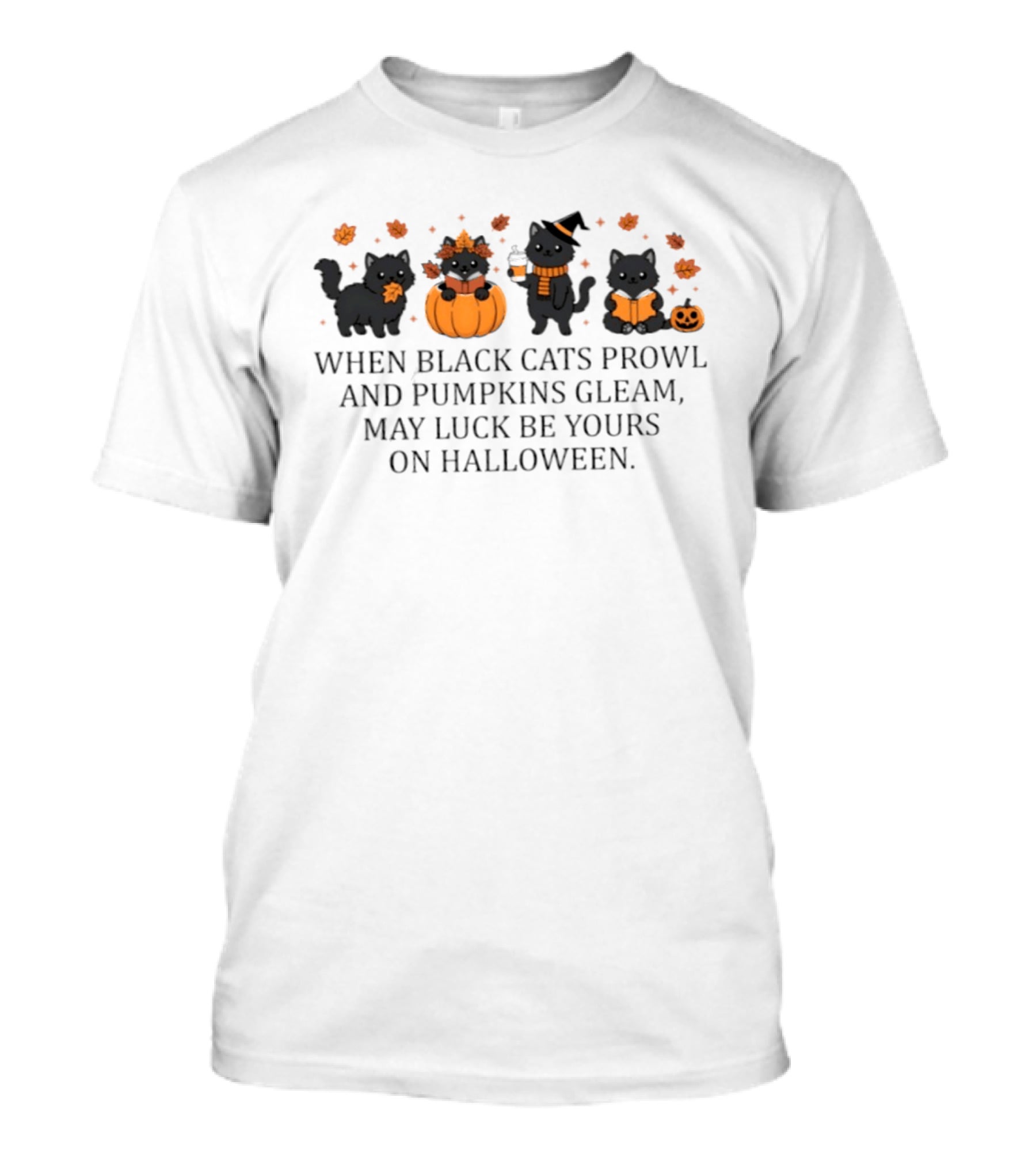 When Black Cats Prowl Pumpkins Gleam Halloween Luck T-Shirt