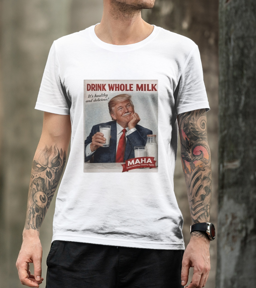 Drink Whole Milk Advertisement Satire MAHA Make America Healthy Again T-Shirt