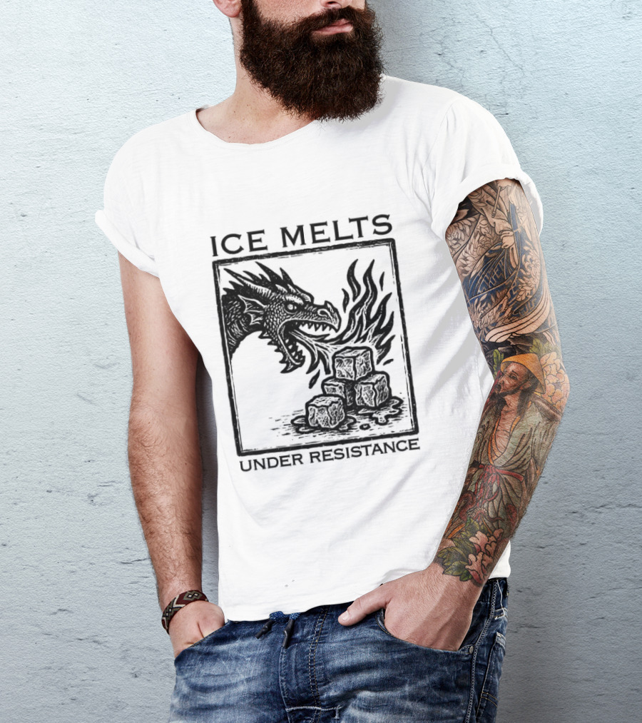 Ice Melts Under Resistance Dragon Imagery Anti ICE T-Shirt