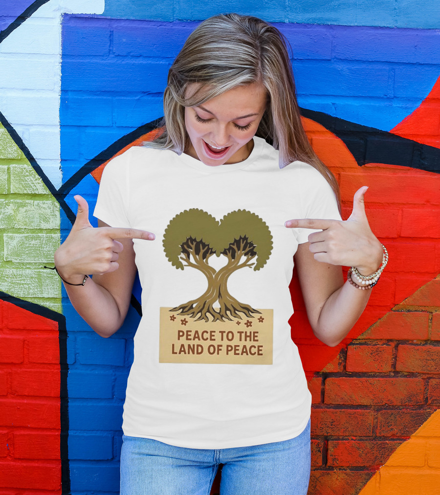Peace To The Land Of Peace Tree Symbol And Message T-Shirt