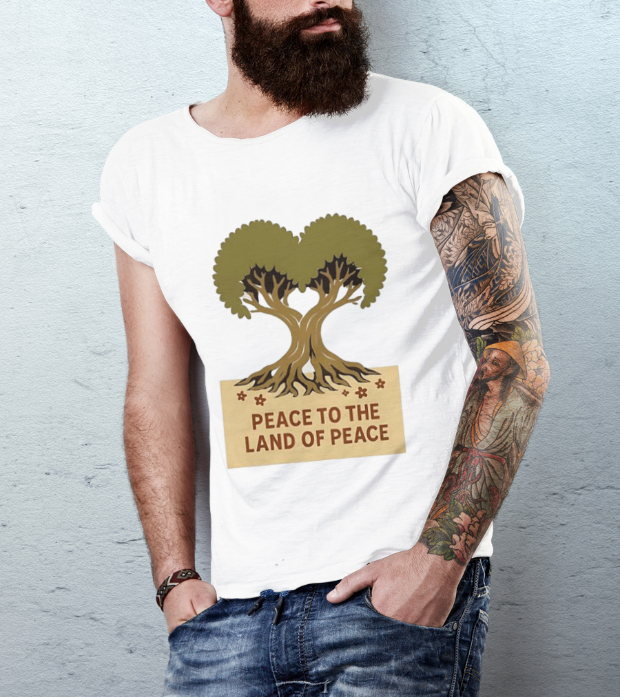 Peace To The Land Of Peace Tree Symbol And Message T-Shirt