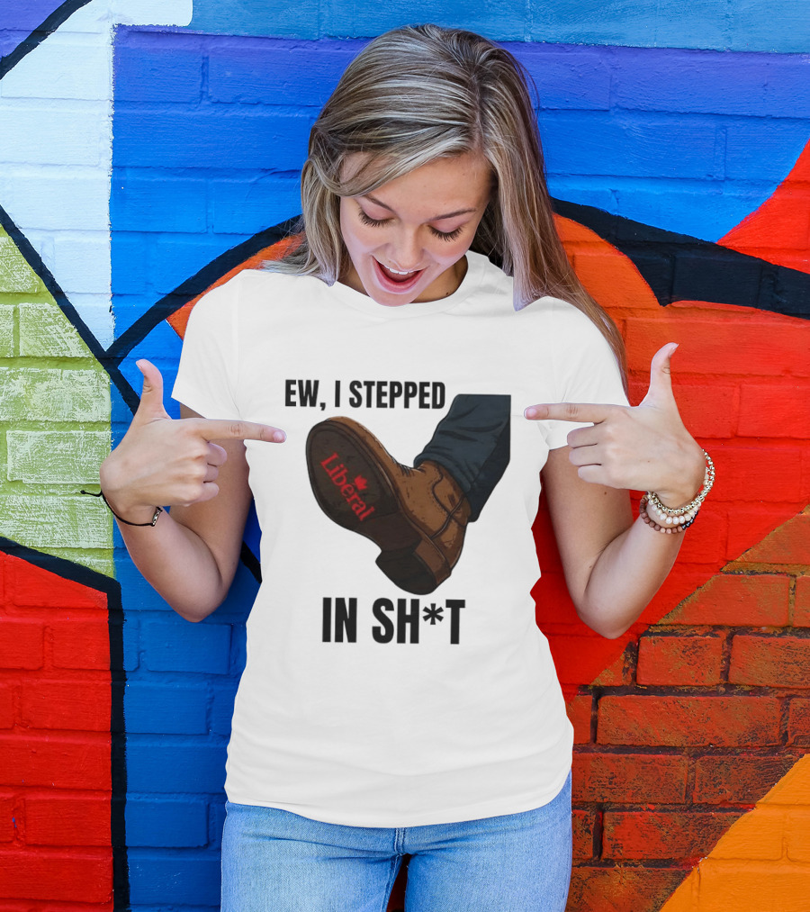 Ew I Stepped In Shit Liberal Maple Leaf Political Satire T-Shirt