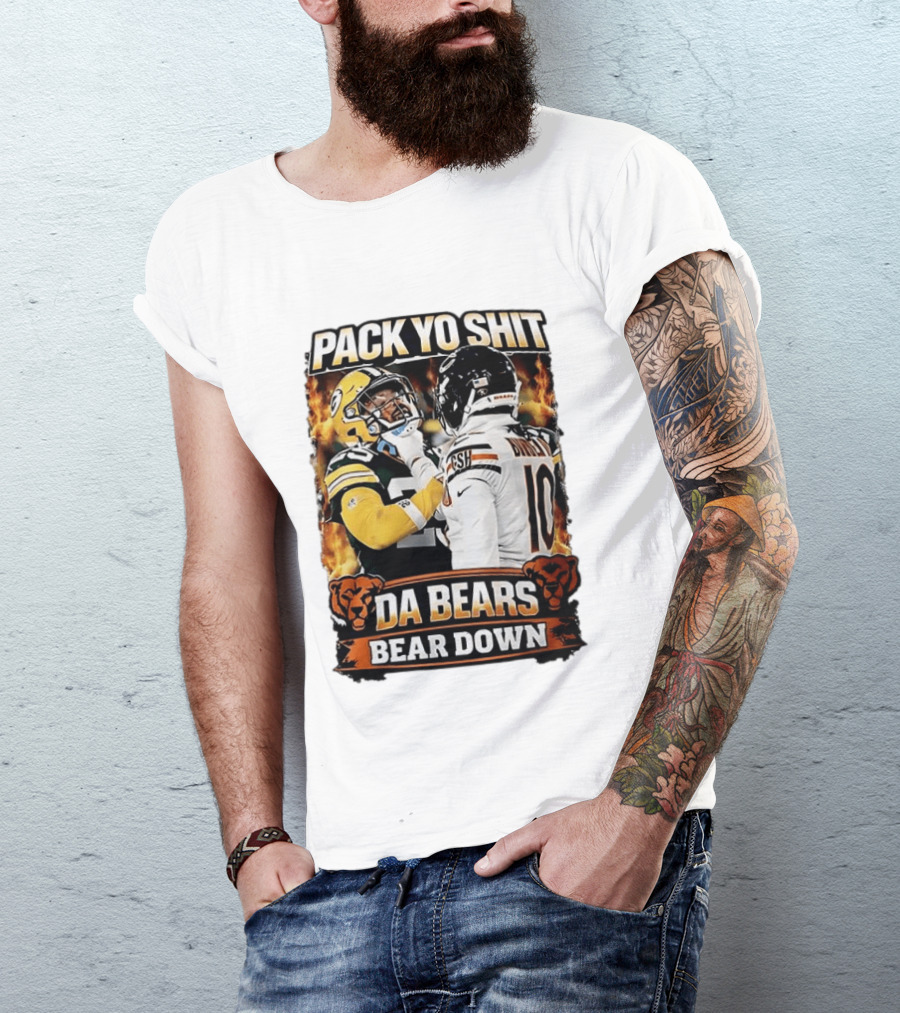 Pack Yo Shit Da Bears Bear Down Green Bay Packers Vs Chicago Bears T-Shirt