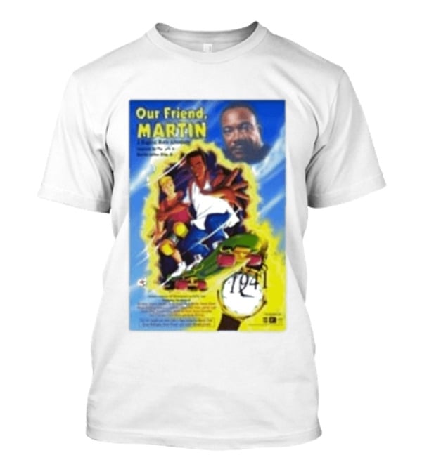 Our Friend Martin Martin Luther King Jr Civil Rights Adventure Time Travel 1968 1999 T-Shirt