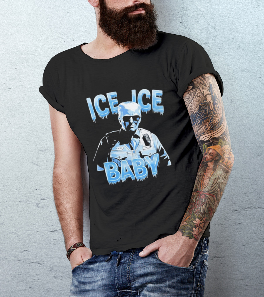 Ice Ice Baby Trump I.C.E. Agent Bust With Sunglasses T-Shirt