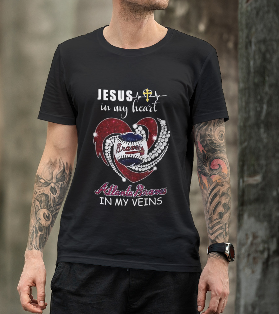 Jesus In My Heart Atlanta Braves In My Veins Baseball Diamond T-Shirt