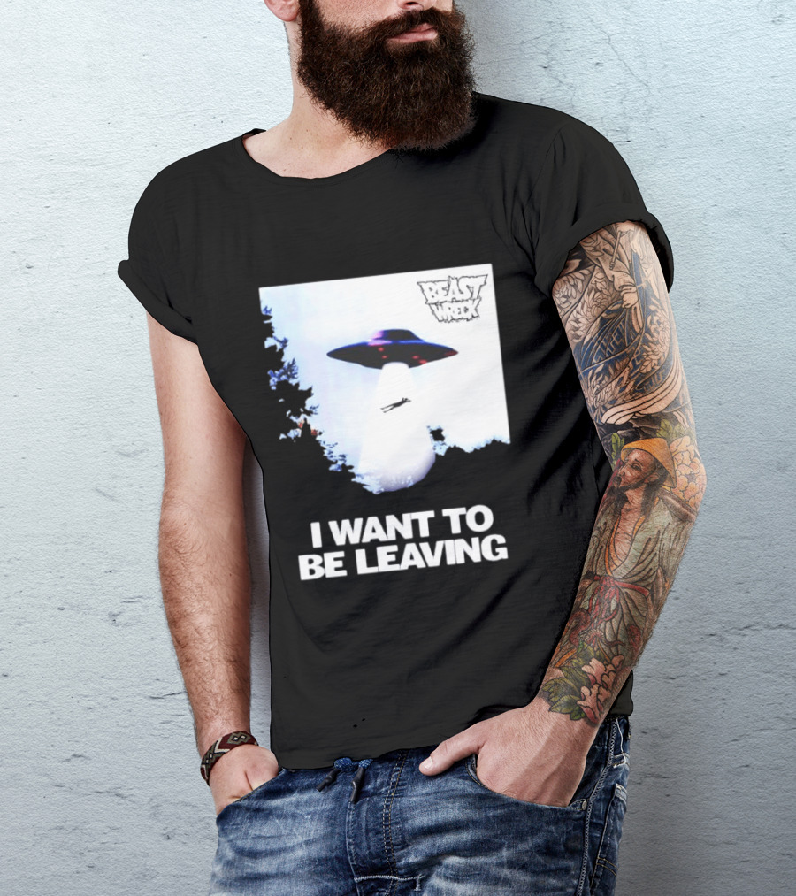 BEASTWRECK UFO I Want To Be Leaving Alien Abduction T-Shirt