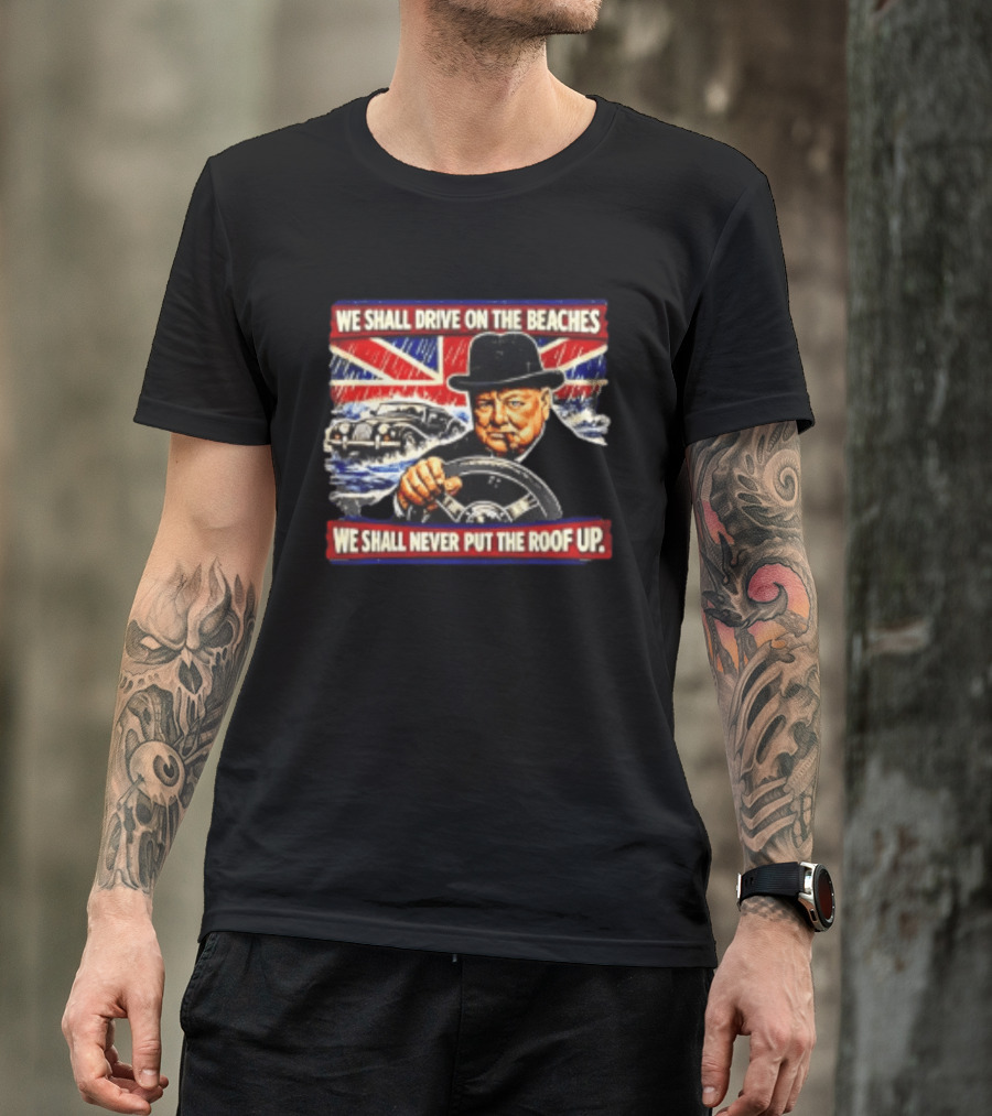 Morgan We Shall Never Put The Roof Up Driving On The Beaches UK Union Jack T-Shirt