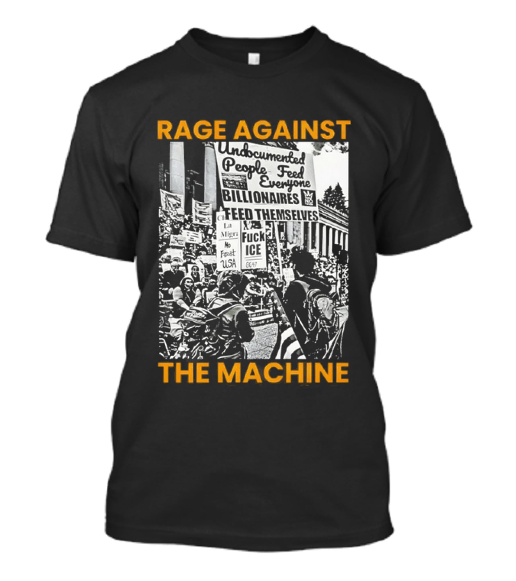 Rage Against The Machine Undocumented People First Billionaires Feed Themselves Fuck ICE T-Shirt