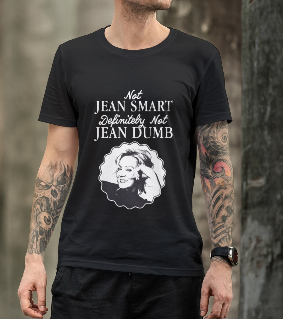 Not Jean Smart Definitely Not Jean Dumb Black White T-Shirt